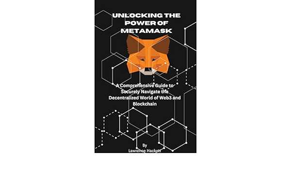 Discover the Power of Blockchain with Metamask: A Guide for Beginners
