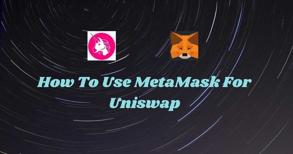 Steps to Setup and Use Metamask for Trading on Uniswap