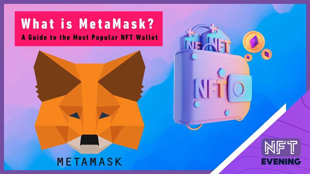 How MetaMask Enables Seamless Interaction with NFTs