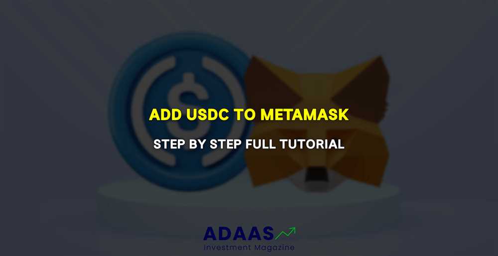Step 2: Add USDC Token to Metamask Wallet
