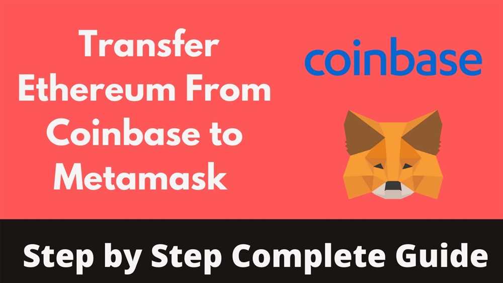 Step-by-Step Guide: How to Transfer ETH from Coinbase to MetaMask